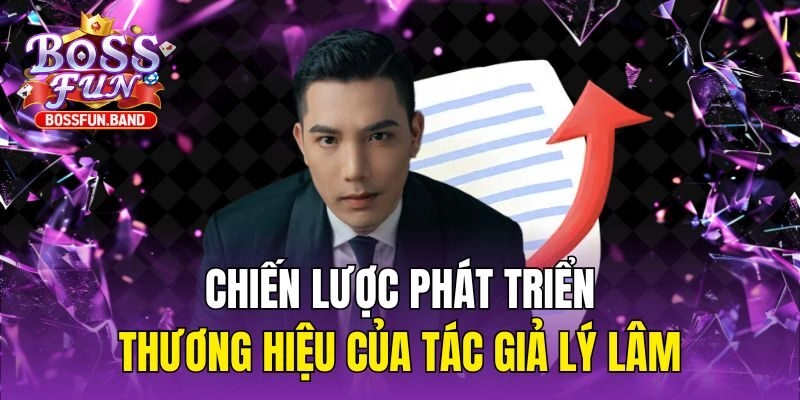 Chiến lược phát triển thương hiệu của tác giả Lý Lâm