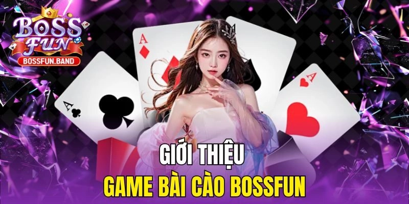 Giới thiệu game Bài Cào BOSSFUN