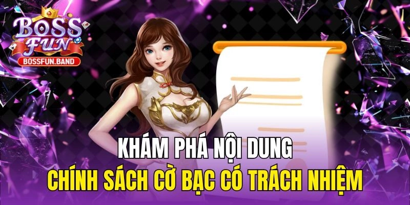 Khám phá nội dung chính sách cờ bạc có trách nhiệm